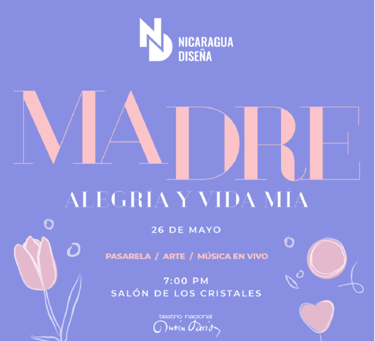 Nicaragua Diseña festeja a las madrecitas con evento «Madre, Alegría y Vida Mía» en Teatro Nacional