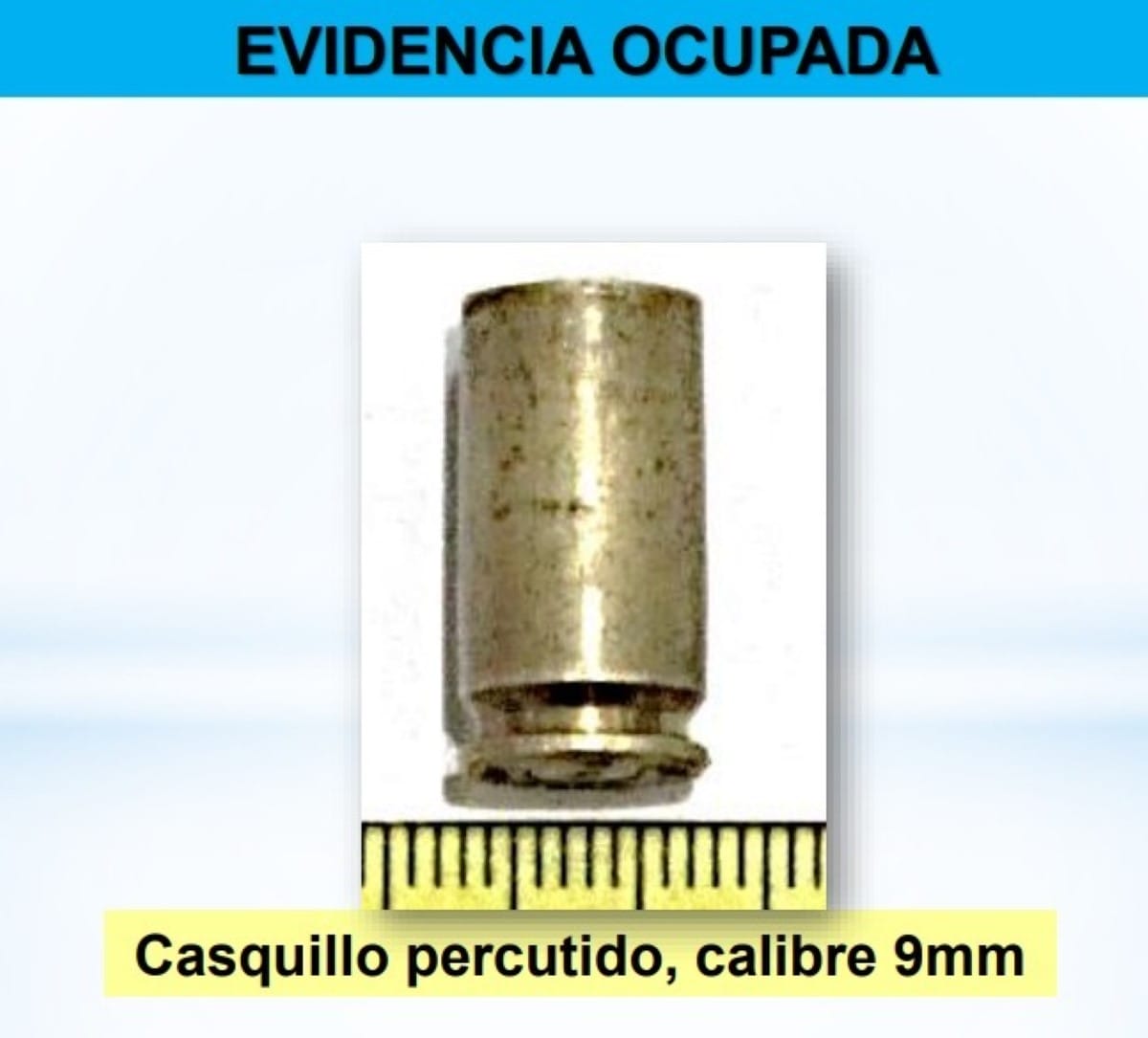 Evidencia: Un casquillo percutido calibre 9 milímetros