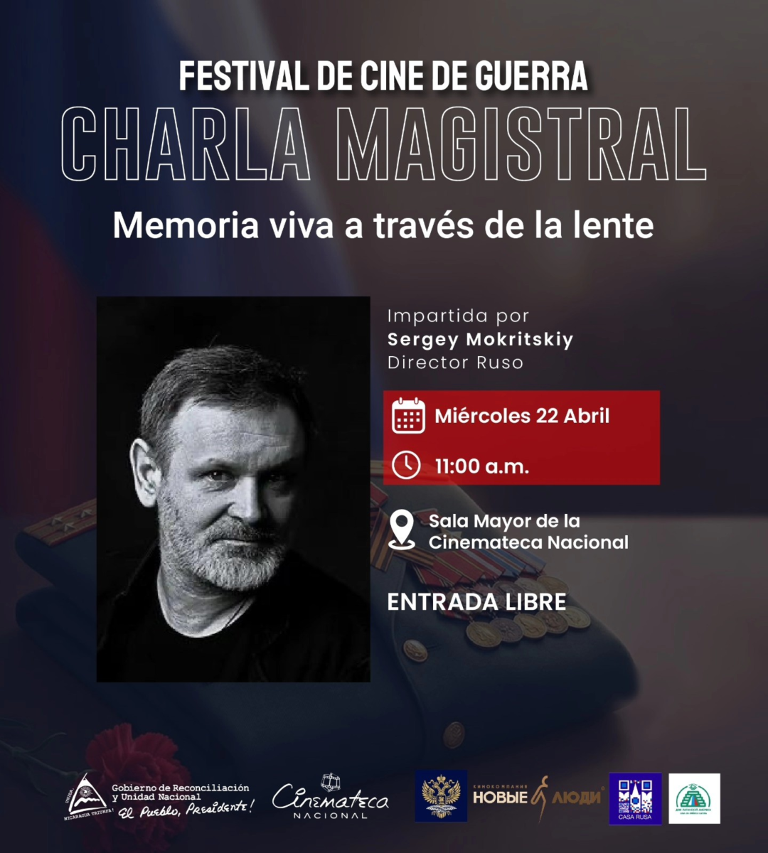No te pierdas la Charla Magistral "Memoria viva a través de la lente" con el director ruso Sergey Mokritskiy. Entrada libre este 22 de abril a las 11:00 a.m. en la Sala Mayor de la Cinemateca Nacional.